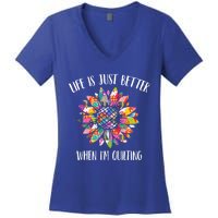 Life Is Just Better When I'm Quilting Funny Sewing Quilter Gift Women's V-Neck T-Shirt