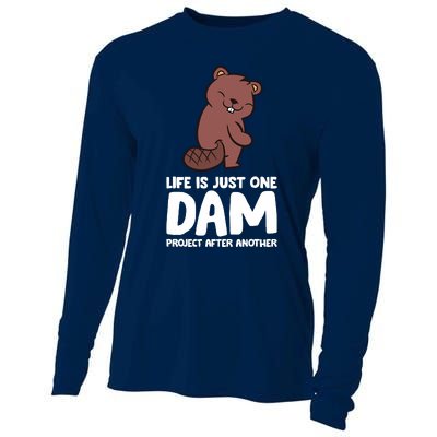 Life Is Just One Dam Project After Another Funny Beaver Dam Cooling Performance Long Sleeve Crew