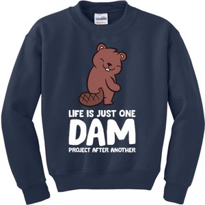 Life Is Just One Dam Project After Another Funny Beaver Dam Kids Sweatshirt