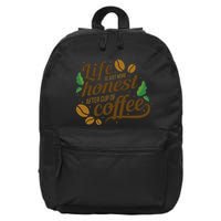 Life Is Just More Honest After Cup Of Coffee Funny 16 in Basic Backpack