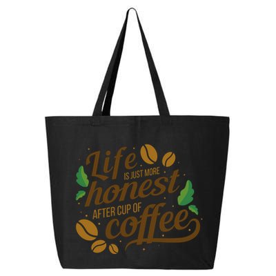 Life Is Just More Honest After Cup Of Coffee Funny 25L Jumbo Tote