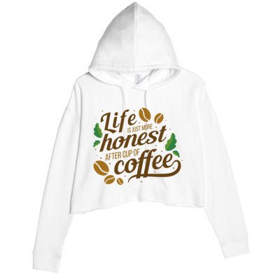 Life Is Just More Honest After Cup Of Coffee Funny Crop Fleece Hoodie