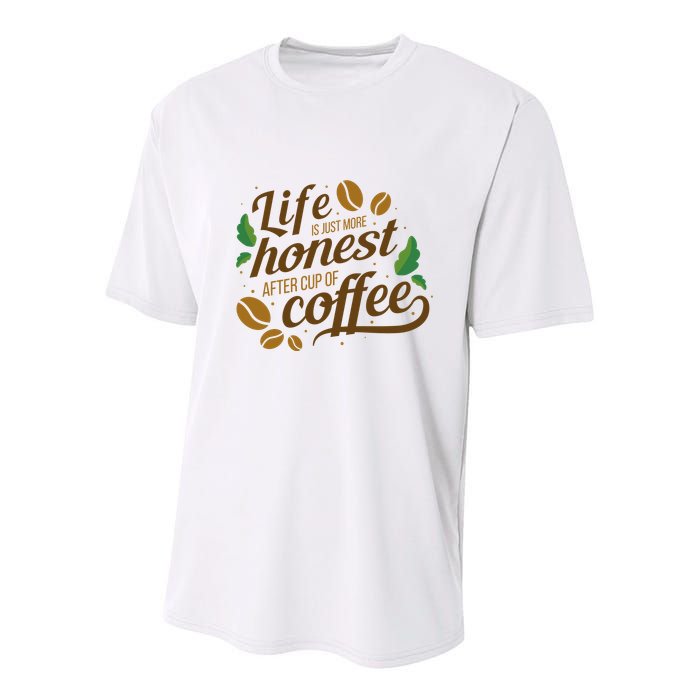 Life Is Just More Honest After Cup Of Coffee Funny Youth Performance Sprint T-Shirt