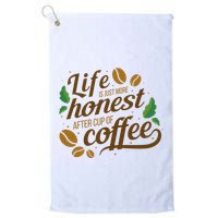 Life Is Just More Honest After Cup Of Coffee Funny Golf Towel
