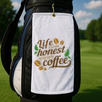 Life Is Just More Honest After Cup Of Coffee Funny Golf Towel