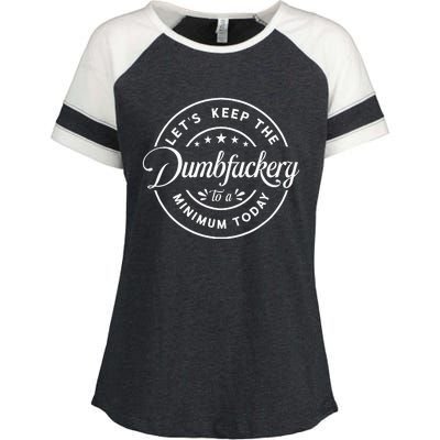 Let Is Keep The Dumbfuckery To Minimum Today Coworker Enza Ladies Jersey Colorblock Tee