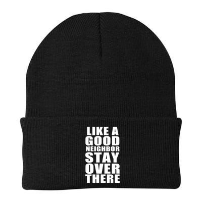 Like A Good Neighbor Stay Over There Funny Beanie