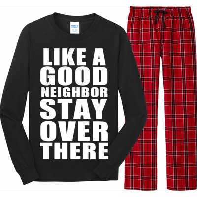 Like A Good Neighbor Stay Over There Funny Long Sleeve Pajama Set