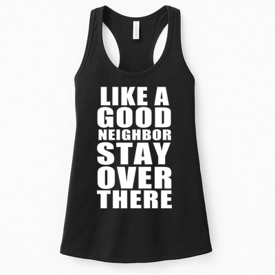 Like A Good Neighbor Stay Over There Funny Womens Tank Top