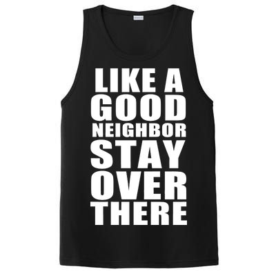 Like A Good Neighbor Stay Over There Funny PosiCharge Competitor Tank