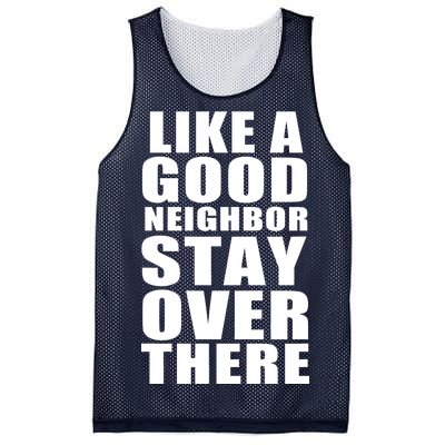 Like A Good Neighbor Stay Over There Funny Mesh Reversible Basketball Jersey Tank