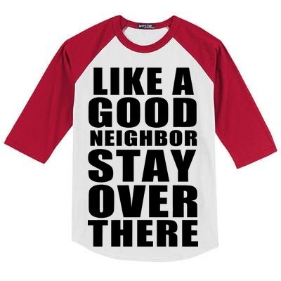 Like A Good Neighbor Stay Over There Funny Kids Colorblock Raglan Jersey