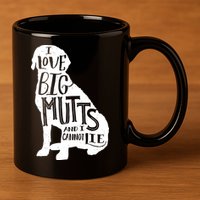 Like Big Mutts and I Cannot Lie 11oz C Handle Ceramic Mug