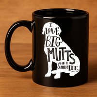 Like Big Mutts and I Cannot Lie 11oz C Handle Ceramic Mug