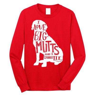 Like Big Mutts and I Cannot Lie Long Sleeve Shirt
