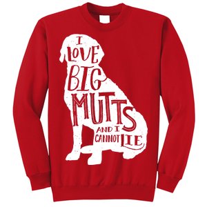 Like Big Mutts and I Cannot Lie Sweatshirt