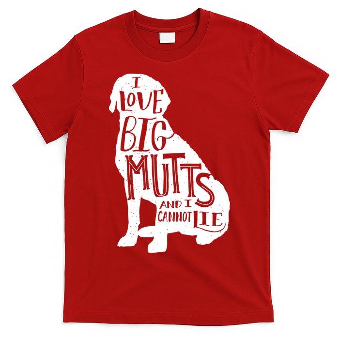 Like Big Mutts and I Cannot Lie T-Shirt