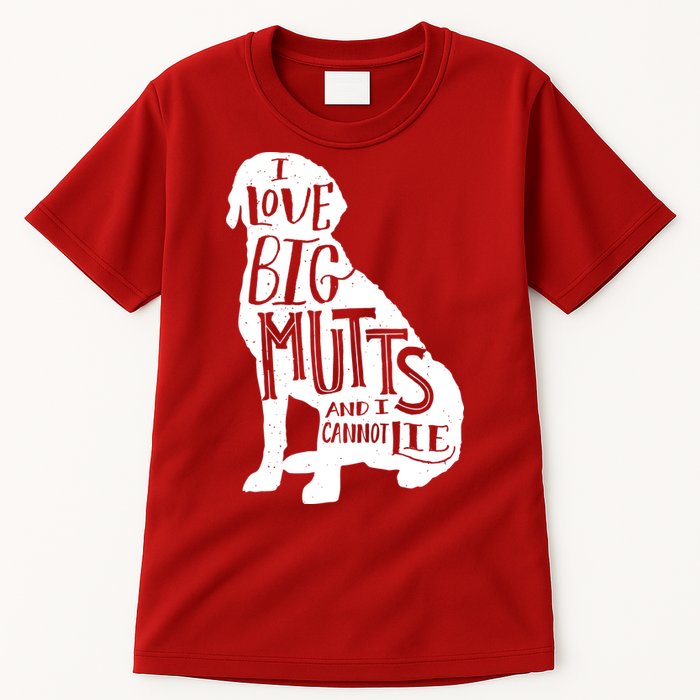 Like Big Mutts and I Cannot Lie Tall T-Shirt