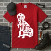 Like Big Mutts and I Cannot Lie Tall T-Shirt