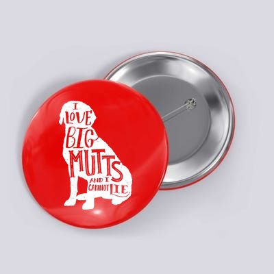 Like Big Mutts and I Cannot Lie Button