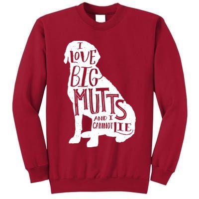Like Big Mutts and I Cannot Lie Tall Sweatshirt