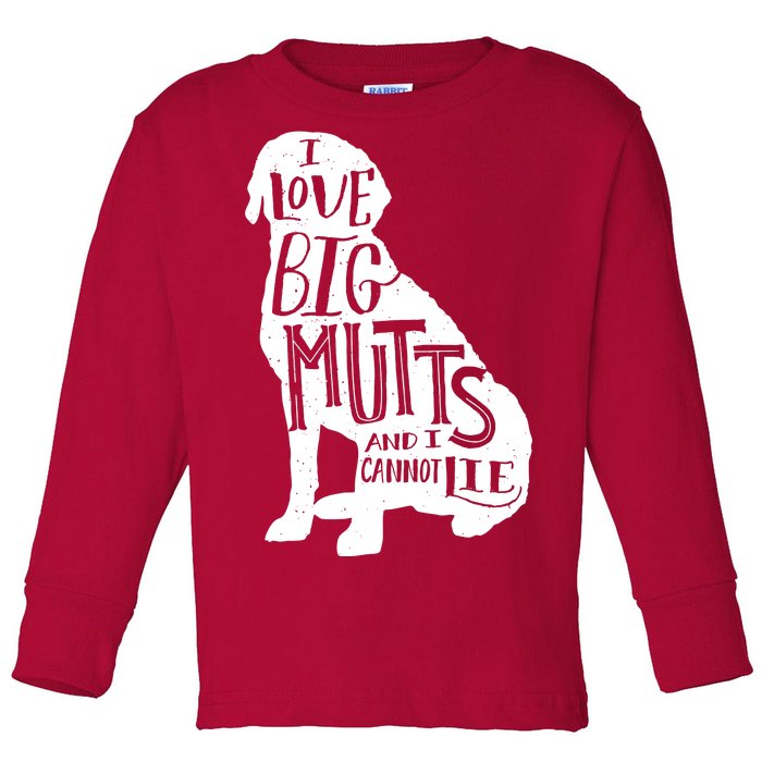 Like Big Mutts and I Cannot Lie Toddler Long Sleeve Shirt