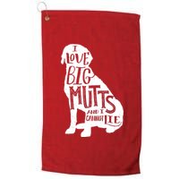 Like Big Mutts and I Cannot Lie Platinum Collection Golf Towel