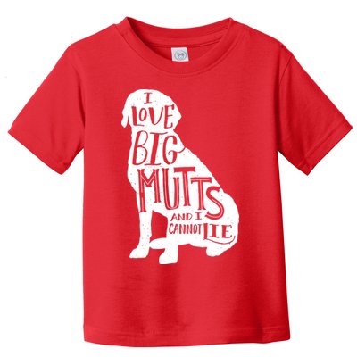 Like Big Mutts and I Cannot Lie Toddler T-Shirt