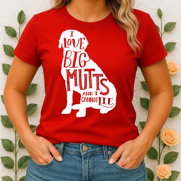 Like Big Mutts and I Cannot Lie Womens T-Shirt