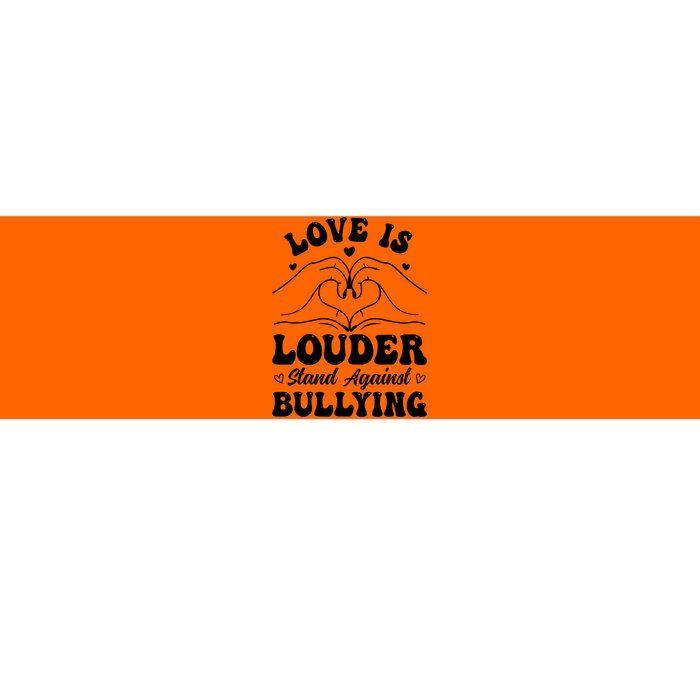 Love Is Louder Anti Bullying Kids Unity Day Orange Be Kind Bumper Sticker