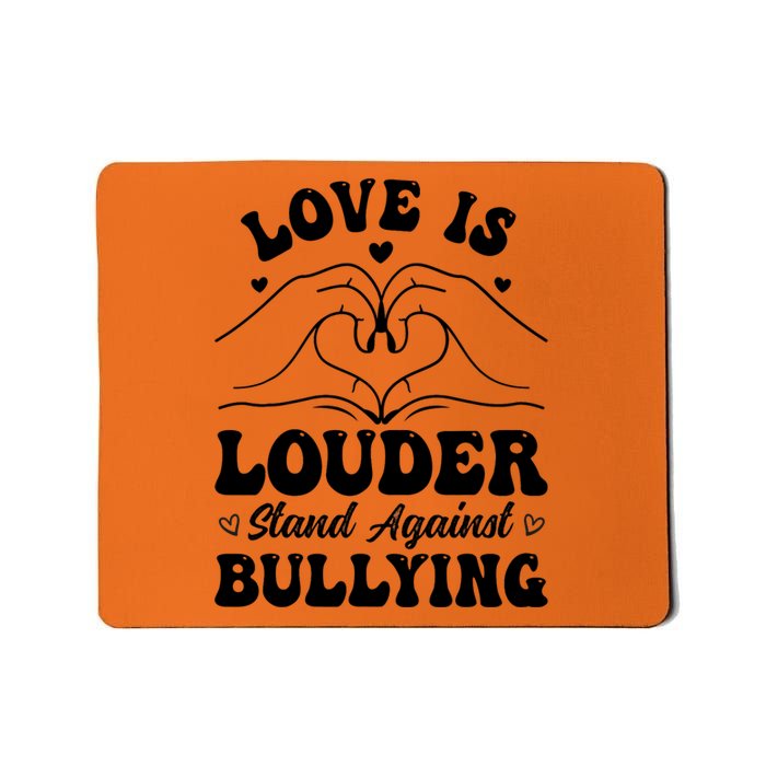 Love Is Louder Anti Bullying Kids Unity Day Orange Be Kind Mousepad