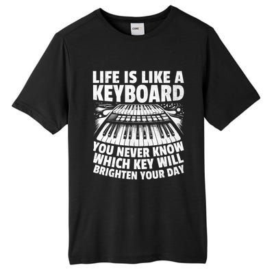 Life Is Like A Keyboard You Never Know Which Key Piano Cute Gift Tall Fusion ChromaSoft Performance T-Shirt