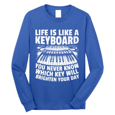 Life Is Like A Keyboard You Never Know Which Key Piano Cute Gift Long Sleeve Shirt