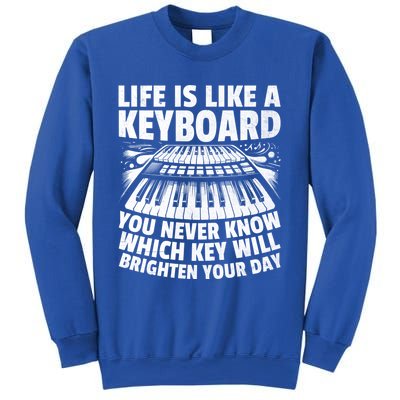 Life Is Like A Keyboard You Never Know Which Key Piano Cute Gift Sweatshirt