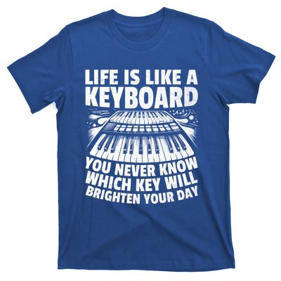 Life Is Like A Keyboard You Never Know Which Key Piano Cute Gift T-Shirt