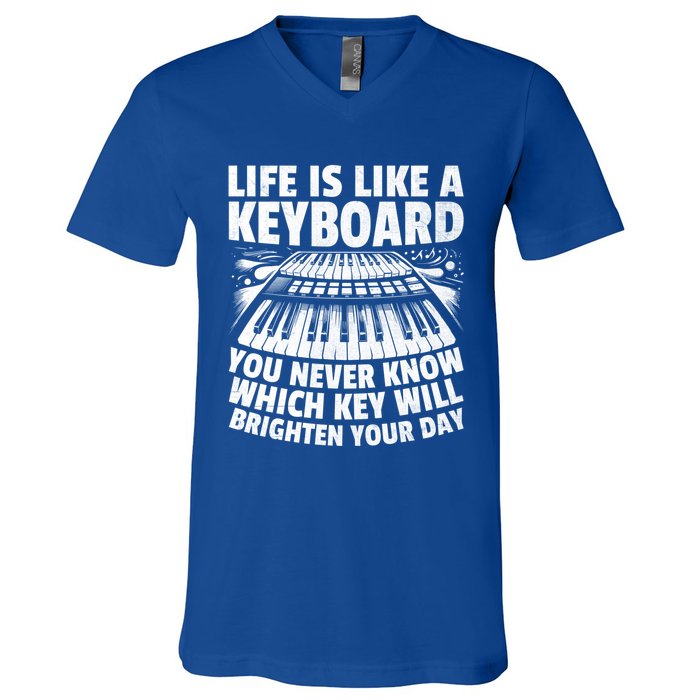 Life Is Like A Keyboard You Never Know Which Key Piano Cute Gift V-Neck T-Shirt