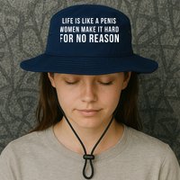 Life Is Like A Penis Wom En Make It Hard For No Reason Bucket Hat