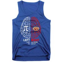 Left I Love Pi Right Did Someone Say Pie Meaningful Gift Pi Day Cool Gift Tank Top