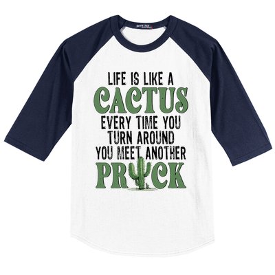 Life Is Like A Cactus Every Time You Turn Around Baseball Sleeve Shirt