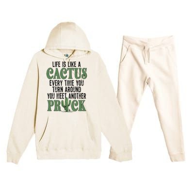 Life Is Like A Cactus Every Time You Turn Around Premium Hooded Sweatsuit Set