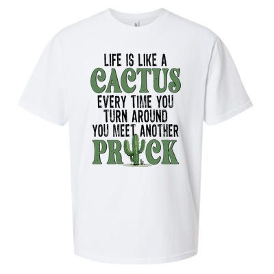 Life Is Like A Cactus Every Time You Turn Around Sueded Cloud Jersey T-Shirt