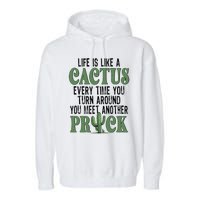 Life Is Like A Cactus Every Time You Turn Around Garment-Dyed Fleece Hoodie