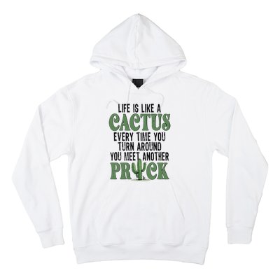 Life Is Like A Cactus Every Time You Turn Around Hoodie