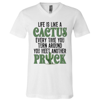 Life Is Like A Cactus Every Time You Turn Around V-Neck T-Shirt