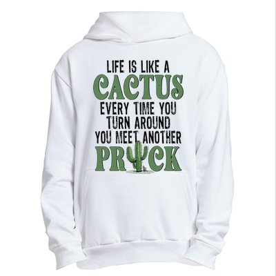 Life Is Like A Cactus Every Time You Turn Around Urban Pullover Hoodie