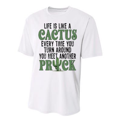 Life Is Like A Cactus Every Time You Turn Around Performance Sprint T-Shirt