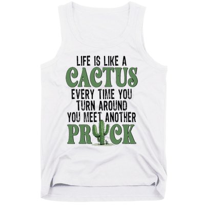 Life Is Like A Cactus Every Time You Turn Around Tank Top