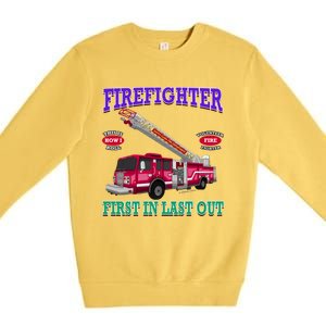 Last In Last Out Fire Truck Firefighter Novelty Gift Meaningful Gift Premium Crewneck Sweatshirt