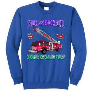 Last In Last Out Fire Truck Firefighter Novelty Gift Meaningful Gift Sweatshirt