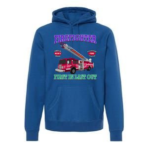 Last In Last Out Fire Truck Firefighter Novelty Gift Meaningful Gift Premium Hoodie